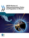 OECD Review of Telecommunication Policy and Regulation in Mexico by OECD Publishing eBook
